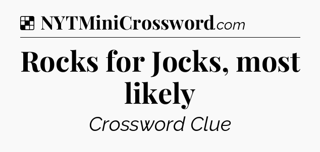 Solution: Rocks for Jocks, most likely - NYT Crossword