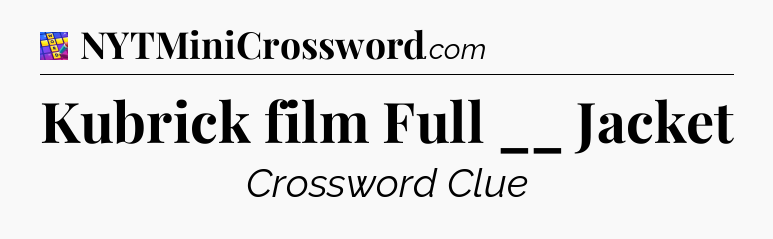 Kubrick film Full __ Jacket Codycross