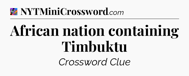 African nation containing Timbuktu Crossword Clue