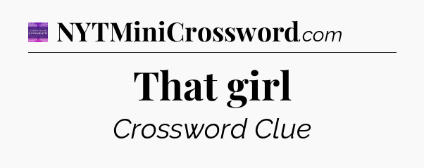 That girl - Thomas Joseph Crossword