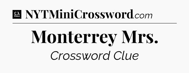 Monterrey Mrs - LA Times Crossword