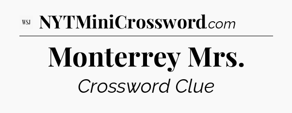 Monterrey Mrs - WSJ Crossword