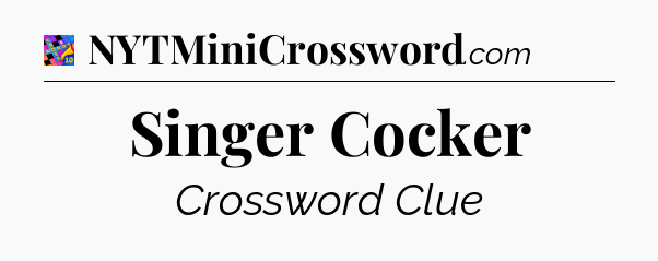 Singer Cocker Crossword Clue