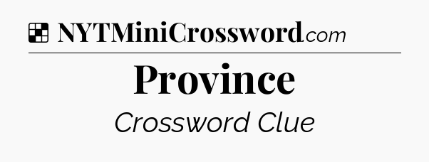 Solution: Province - NYT Crossword