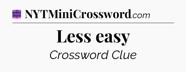 Less easy - Thomas Joseph Crossword