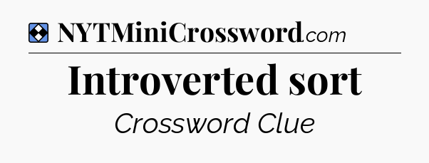 Solution: Introverted sort - NYT Mini Crossword