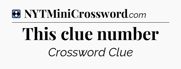 Solution: This clue number - NYT Mini Crossword