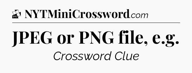 JPEG or PNG file, e.g - Daily Themed Classic Crossword