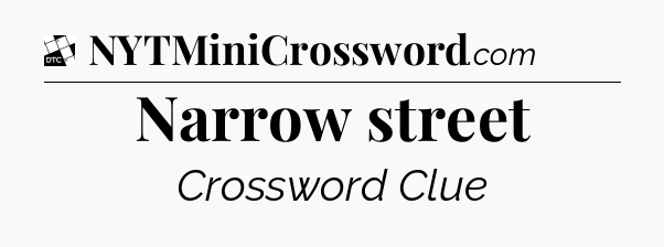Narrow street - Daily Themed Classic Crossword
