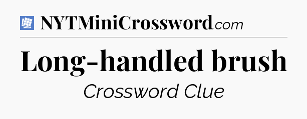Long-handled brush Puzzle Page Crossword Clue