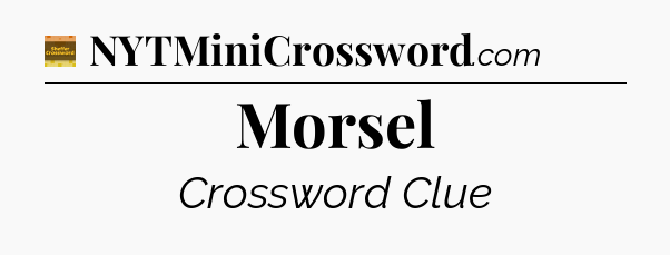 Morsel - Eugene Sheffer Crossword