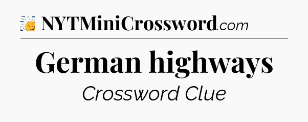 German highways - 7 Little Words