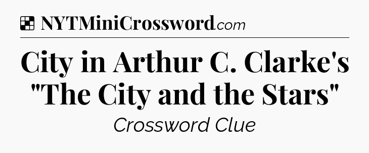 Solution: City in Arthur C. Clarke's 