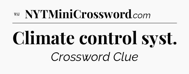 Climate control syst - WSJ Crossword