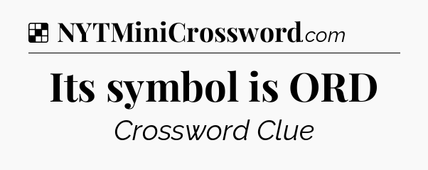 Solution: Its symbol is ORD - NYT Crossword