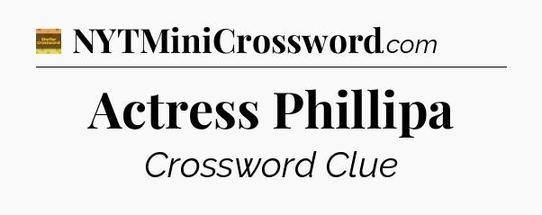 Actress Phillipa - Eugene Sheffer Crossword