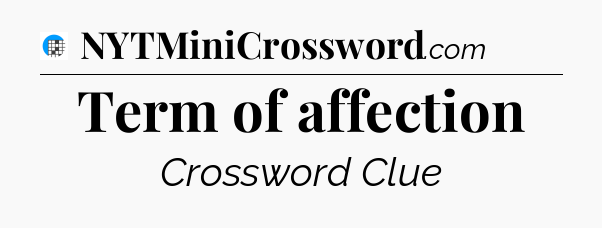 Term of affection Crossword Clue