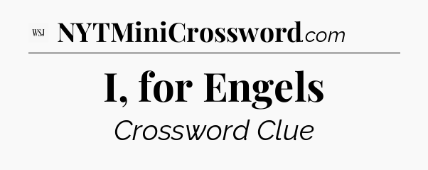 I, for Engels  - WSJ Crossword