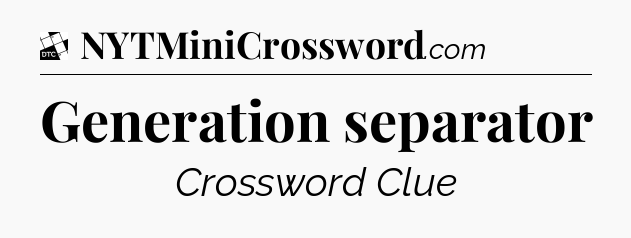 Generation separator - Daily Themed Classic Crossword