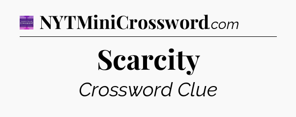 Scarcity - Thomas Joseph Crossword