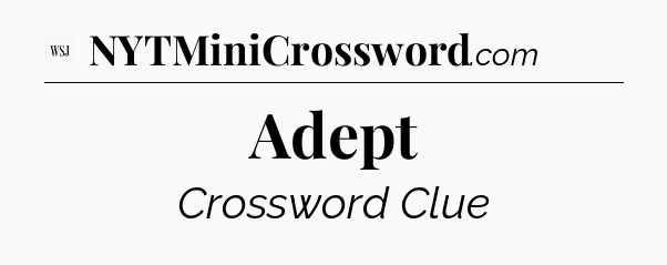 Adept - WSJ Crossword