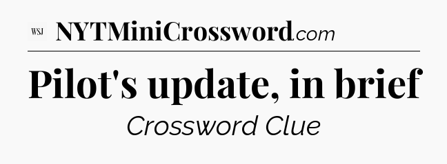 Pilot's update, in brief - WSJ Crossword