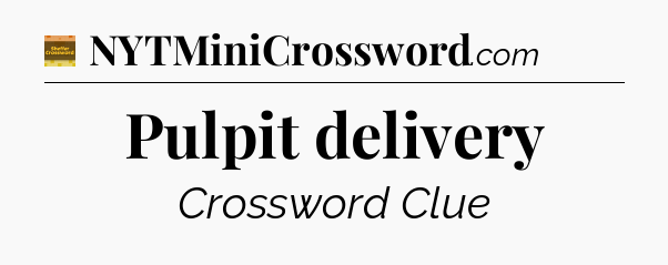 Pulpit delivery - Eugene Sheffer Crossword