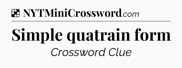 Solution: Simple quatrain form - NYT Crossword
