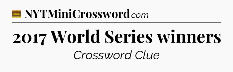 2017 World Series winners - Eugene Sheffer Crossword