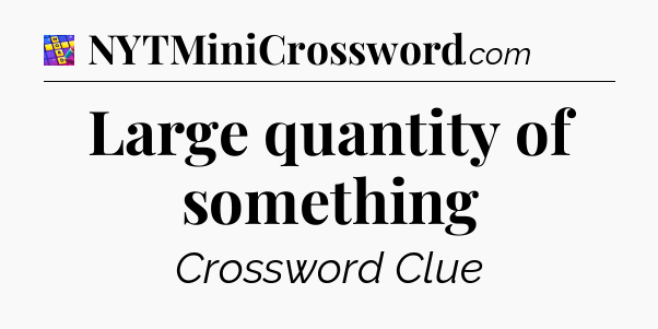 Large quantity of something Codycross