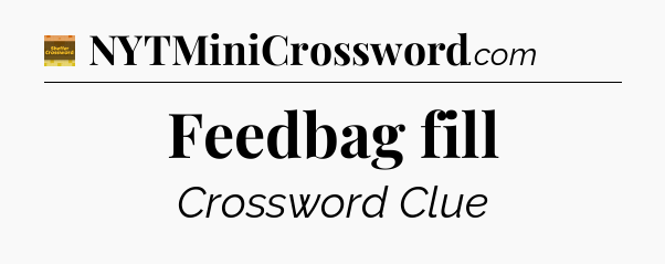 Feedbag fill - Eugene Sheffer Crossword