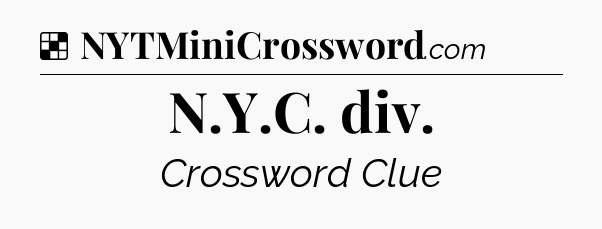 Solution: N.Y.C. div - NYT Crossword