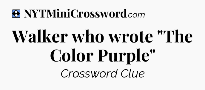 Solution: Walker who wrote 