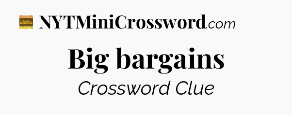 Big bargains - Eugene Sheffer Crossword