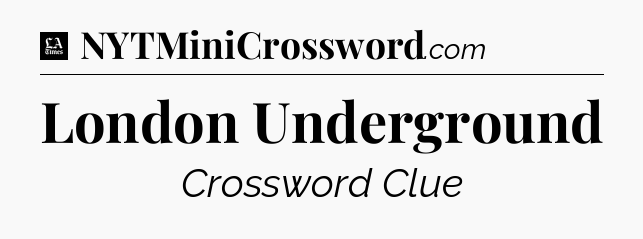 London Underground - LA Times Crossword