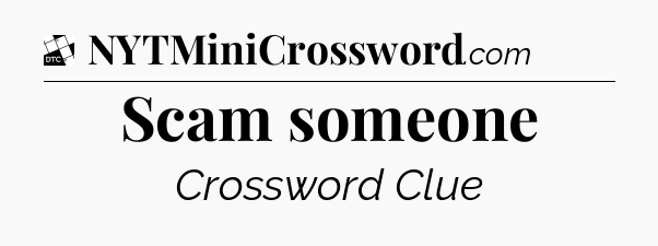 Scam someone - Daily Themed Classic Crossword