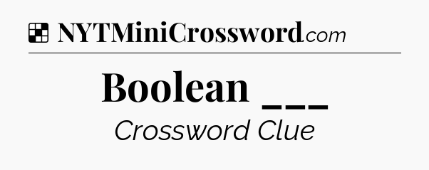 Solution: Boolean ___ - NYT Crossword