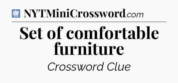 Set of comfortable furniture Puzzle Page Crossword Clue