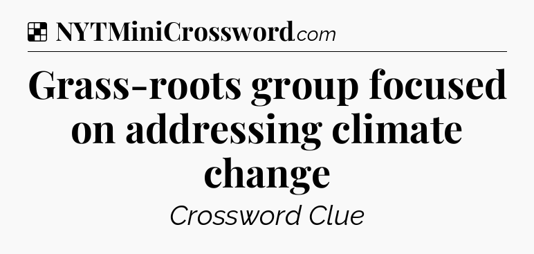 Solution: Grass-roots group focused on addressing climate change - NYT Crossword