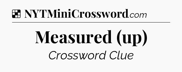 Solution: Measured (up) - NYT Crossword