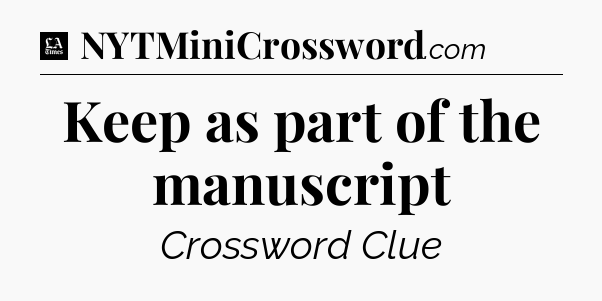 Keep as part of the manuscript - LA Times Crossword
