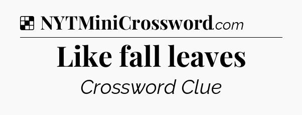 Solution: Like fall leaves - NYT Crossword
