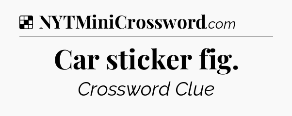 Solution: Car sticker fig - NYT Crossword