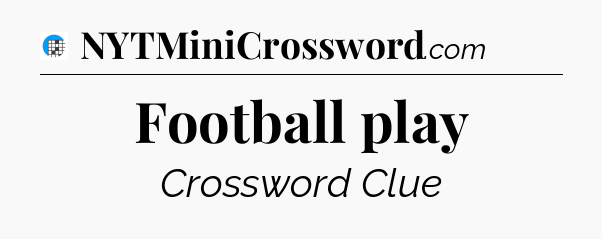 Football play Crossword Clue
