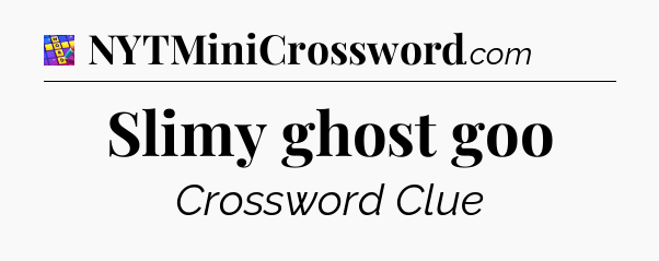 Slimy ghost goo Codycross