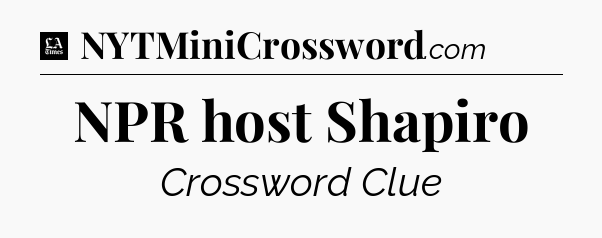 NPR host Shapiro - LA Times Crossword