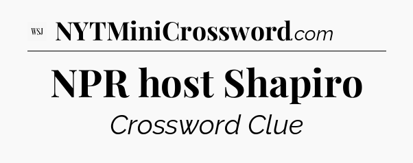 NPR host Shapiro - WSJ Crossword