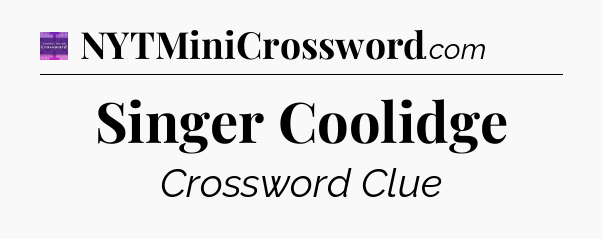 Singer Coolidge - Thomas Joseph Crossword