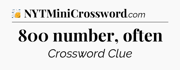 800 number, often - 7 Little Words