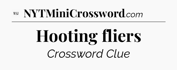 Hooting fliers - WSJ Crossword